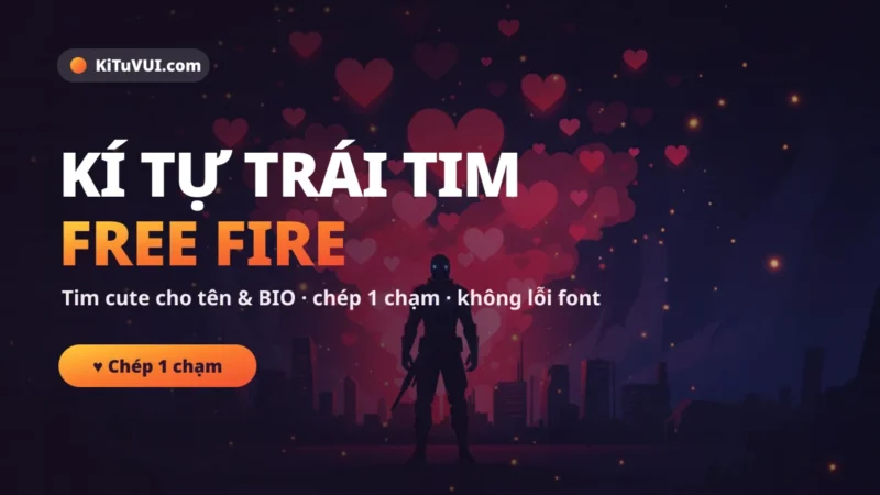 Kí tự trái tim Free Fire cute cho tên và BIO không lỗi font