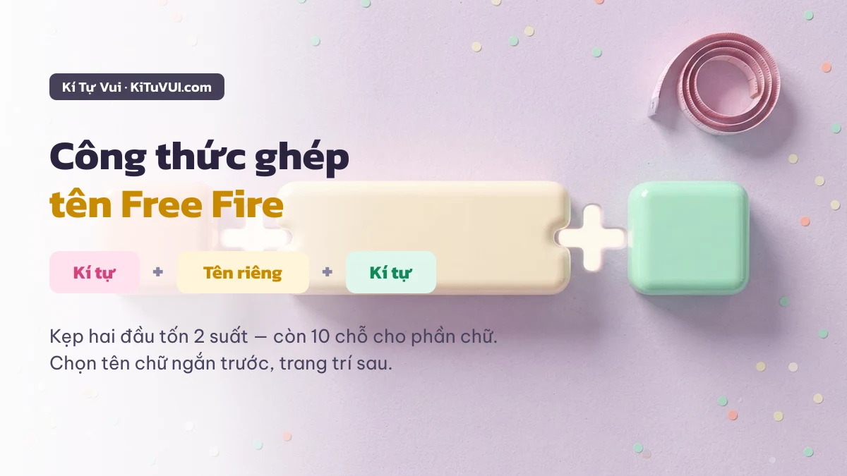 Công thức ghép tên Free Fire: kí tự cộng tên riêng cộng kí tự trong giới hạn 12 ký tự