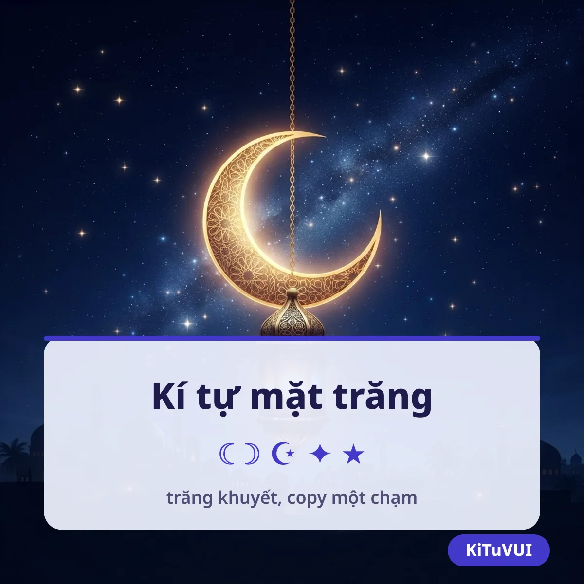 Kí tự mặt trăng ☾ ☽ ☪ copy cho tên FF