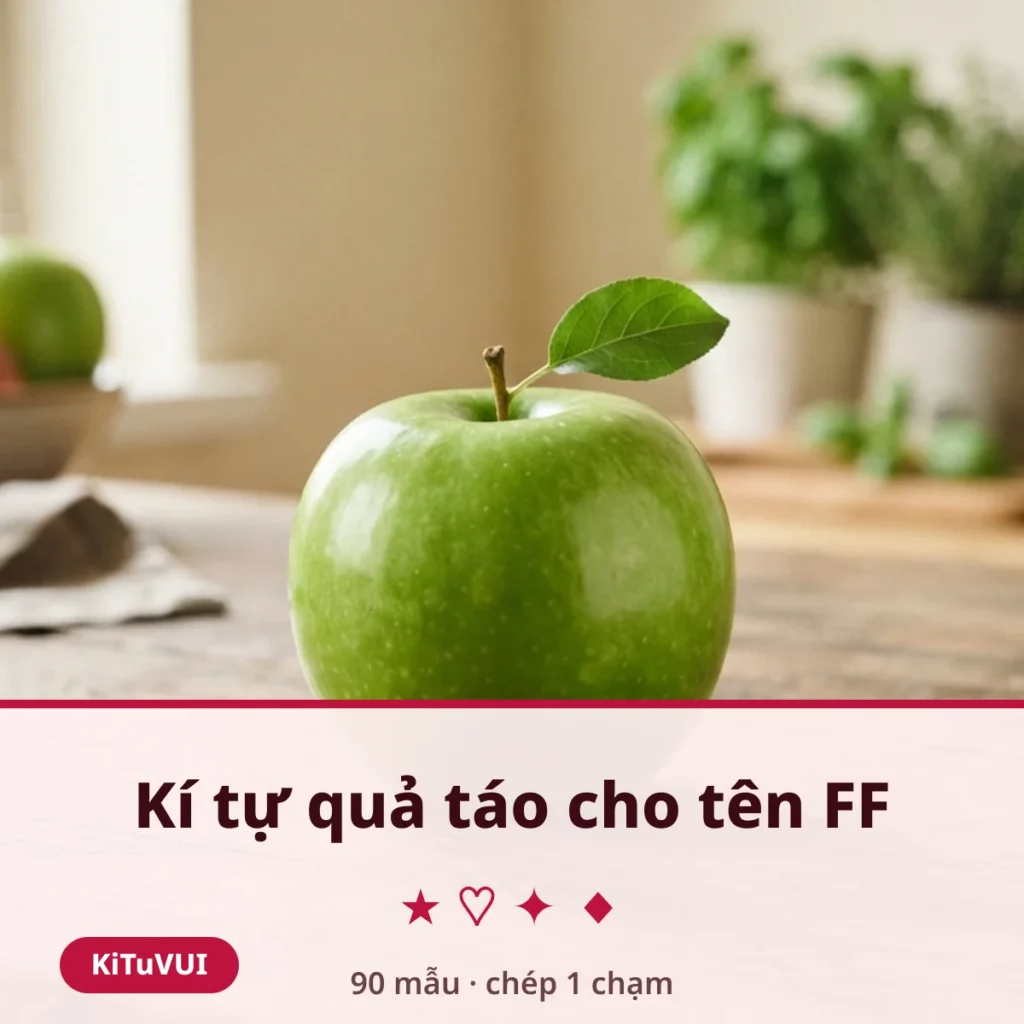Kí Tự Quả Táo 🍎: 90 Mẫu Copy Cho Tên FF 2026 | KiTuVUI